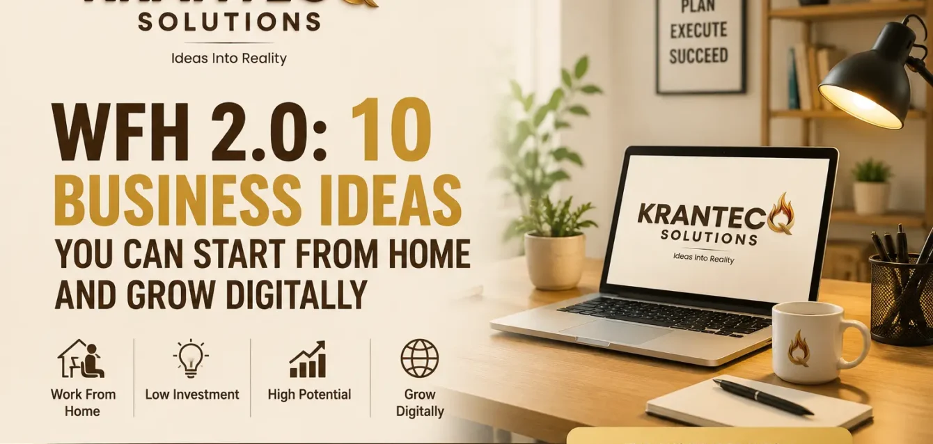 Work from home business ideas featured image showing Krantecq Solutions branding, modern remote workspace, laptop setup, and digital business growth services including website development, SaaS, ecommerce, mobile apps, and automation solutions.
